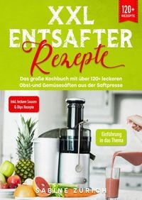 Produktbild: XXL Entsafter Rezepte