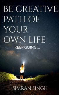 Produktbild: Be Creative Path Of Your Own Life.