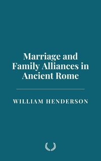 Produktbild: Marriage and Family Alliances in Ancient Rome