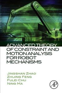 Produktbild: Advanced Theory of Constraint and Motion Analysis for Robot Mechanisms