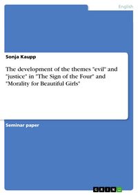 Produktbild: The development of the themes "evil" and "justice" in "The Sign of the Four" and "Morality for Beautiful Girls"