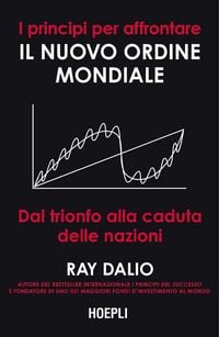 Produktbild: I principi per affrontare il nuovo ordine mondiale. Dal trionfo alla caduta delle nazioni