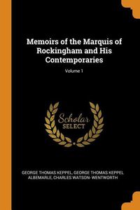Produktbild: Memoirs of the Marquis of Rockingham and His Contemporaries; Volume 1