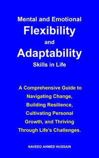Produktbild: Mental and Emotional Flexibility and Adaptability Skills in Life