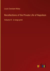 Produktbild: Recollections of the Private Life of Napoleon