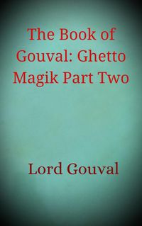Produktbild: The Book of Gouval: Ghetto Magik Part Two (The Books of Gouval)