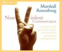 Produktbild: Nonviolent Communication: Create Your Life, Your Relationships, and Your World in Harmony with Your Values