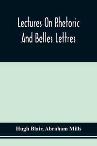 Produktbild: Lectures On Rhetoric And Belles Lettres