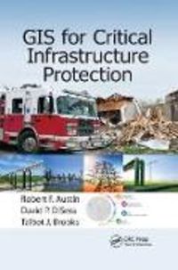 Produktbild: Austin, R: GIS for Critical Infrastructure Protection