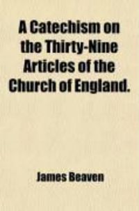 Produktbild: A Catechism on the Thirty-Nine Articles of the Church of England