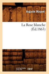 Produktbild: La Rose blanche, (&Eacute;d.1863)