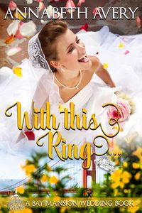 Produktbild: With This Ring: A Bay Mansion Wedding Sweet Romance
