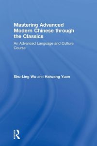 Produktbild: Mastering Advanced Modern Chinese through the Classics