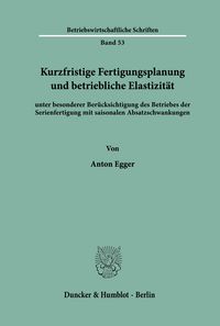 Produktbild: Kurzfristige Fertigungsplanung und betriebliche Elastizit&auml;t
