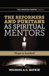 Produktbild: The Reformers and Puritans as Spiritual Mentors