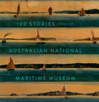 Produktbild: 100 Stories from the Australian National Maritime Museum