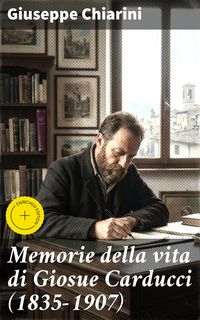 Produktbild: Memorie della vita di Giosue Carducci (1835-1907)