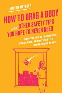 Produktbild: Matloff, J: How to Drag a Body and Other Safety Tips You Hop