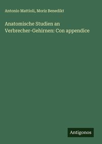 Produktbild: Anatomische Studien an Verbrecher-Gehirnen: Con appendice