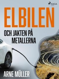 Produktbild: Elbilen och jakten p&aring; metallerna