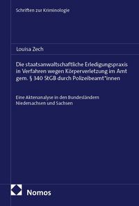 Produktbild: Die staatsanwaltschaftliche Erledigungspraxis in Verfahren wegen K&ouml;rperverletzung im Amt gem. &sect; 340 StGB durch Polizeibeamt*innen