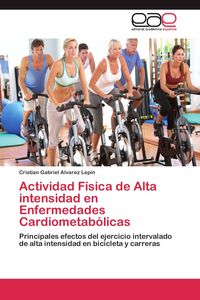 Produktbild: Actividad F&iacute;sica de Alta intensidad en Enfermedades Cardiometab&oacute;licas