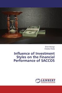 Produktbild: Influence of Investment Styles on the Financial Performance of SACCOS