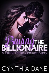 Produktbild: Buying the Billionaire (A Billion Dollar Contract Story, #3)
