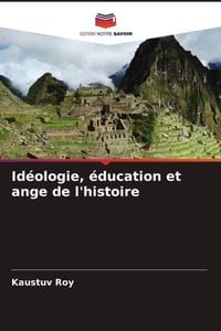 Produktbild: Id&eacute;ologie, &eacute;ducation et ange de l'histoire