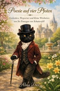 Produktbild: Poesie auf vier Pfoten - Gedanken, Wegweiser und kleine Weisheiten von Sir Finnegan von Schattenfell