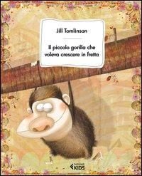 Produktbild: Il piccolo gorilla che voleva crescere in fretta