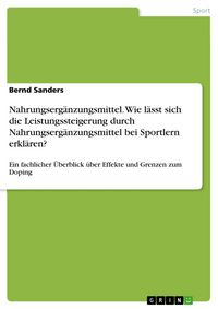 Produktbild: Nahrungserg&auml;nzungsmittel - Ein fachlicher &Uuml;berblick und wo liegen Grenzen zum Doping