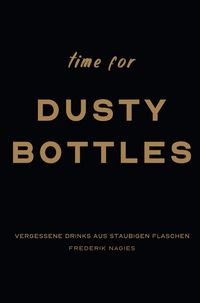 Produktbild: Dusty Bottles: Vergessene Cocktailrezepte & Klassiker