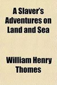 Produktbild: A Slaver's Adventures on Land and Sea