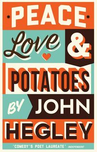 Produktbild: Hegley, J: Peace, Love & Potatoes
