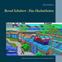 Bild vom Artikel Bernd Schubert - Das Hocharbeiten vom Autor Bernd Schubert