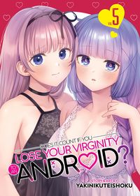 Produktbild: Does it Count if You Lose Your Virginity to an Android? Vol. 5