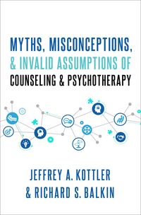 Produktbild: Myths, Misconceptions, and Invalid Assumptions of Counseling and Psychotherapy