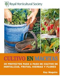 Produktbild: Cultivo en macetas : 30 proyectos paso a paso de cultivo de hortalizas, frutas, hierbas y flores
