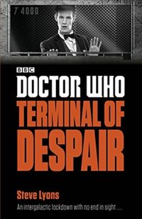 Bild vom Artikel Doctor Who: Terminal of Despair vom Autor Steve Lyons