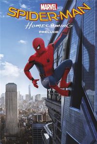 Produktbild: Spider-Man : homecoming : pr&eacute;lude