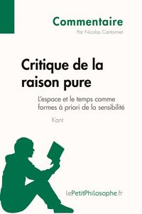 Produktbild: Critique de la raison pure de Kant - L'espace et le temps comme formes &agrave; priori de la sensibilit&eacute; (Commentaire)