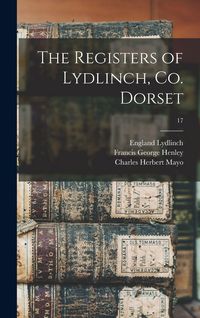 Produktbild: The Registers of Lydlinch, Co. Dorset; 17