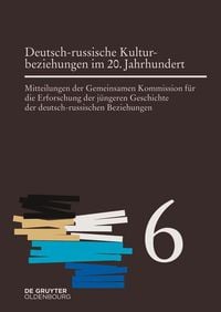 Produktbild: Deutsch-russische Kulturbeziehungen im 20. Jahrhundert. Einfl&uuml;sse und Wechselwirkungen