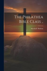 Produktbild: The Philathea Bible Class ..