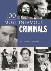 Produktbild: Smith, J: 100 Most Infamous Criminals