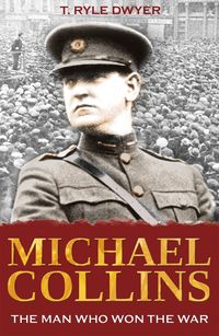 Bild vom Artikel Michael Collins: The Man Who Won The War vom Autor Ryle T. Dwyer