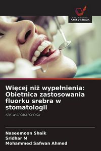 Produktbild: Wi&iquest;cej ni&iquest; wype&iquest;nienia: Obietnica zastosowania fluorku srebra w stomatologii