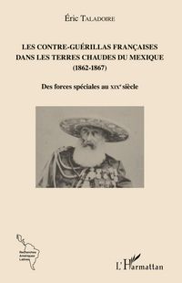 Produktbild: Les Contre-Gu&eacute;rillas fran&ccedil;aises dans les Terres Chaudes du Mexique (1862-1867)