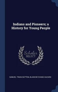 Produktbild: Indians and Pioneers; a History for Young People